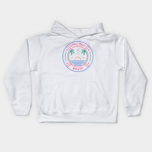 Chill Out Brah 3 Kids Hoodie